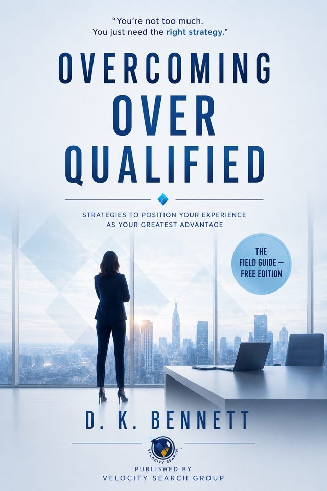 Overcoming Overqualified — The Field Guide, Free Edition